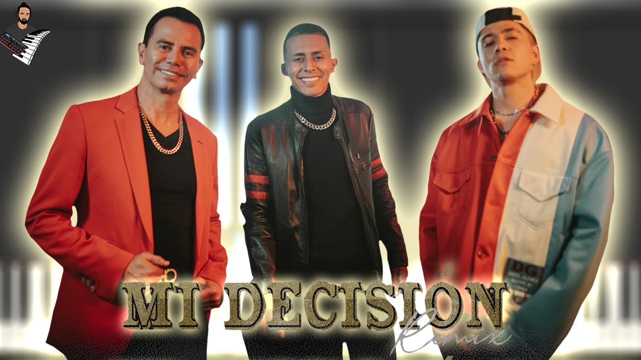 Mi Decisión - Jhonny Rivera, Sebastián Ayala, Andy Rivera