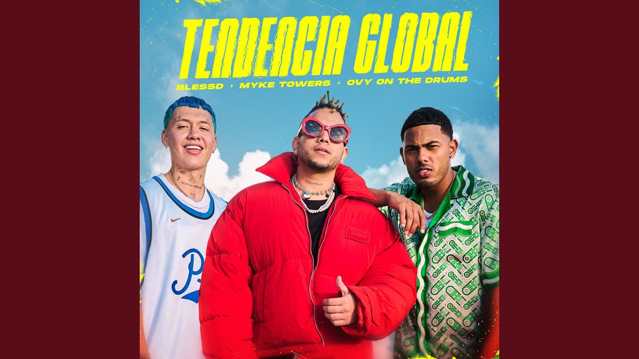 Tendencia Global - Blessd, Mike Towers, Ovy On The Drums
